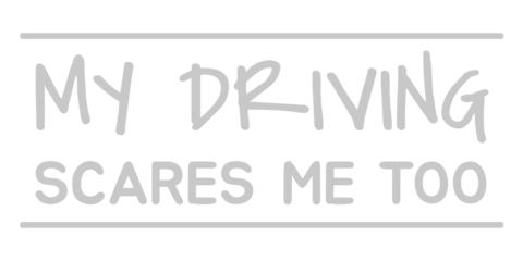 My Driving Scares Me Too Funny Car Graphic Template