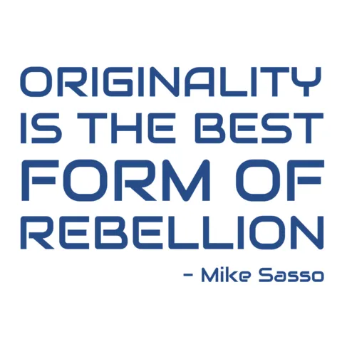 Originality and Rebellion Quote by Mark Sasso Sign Template