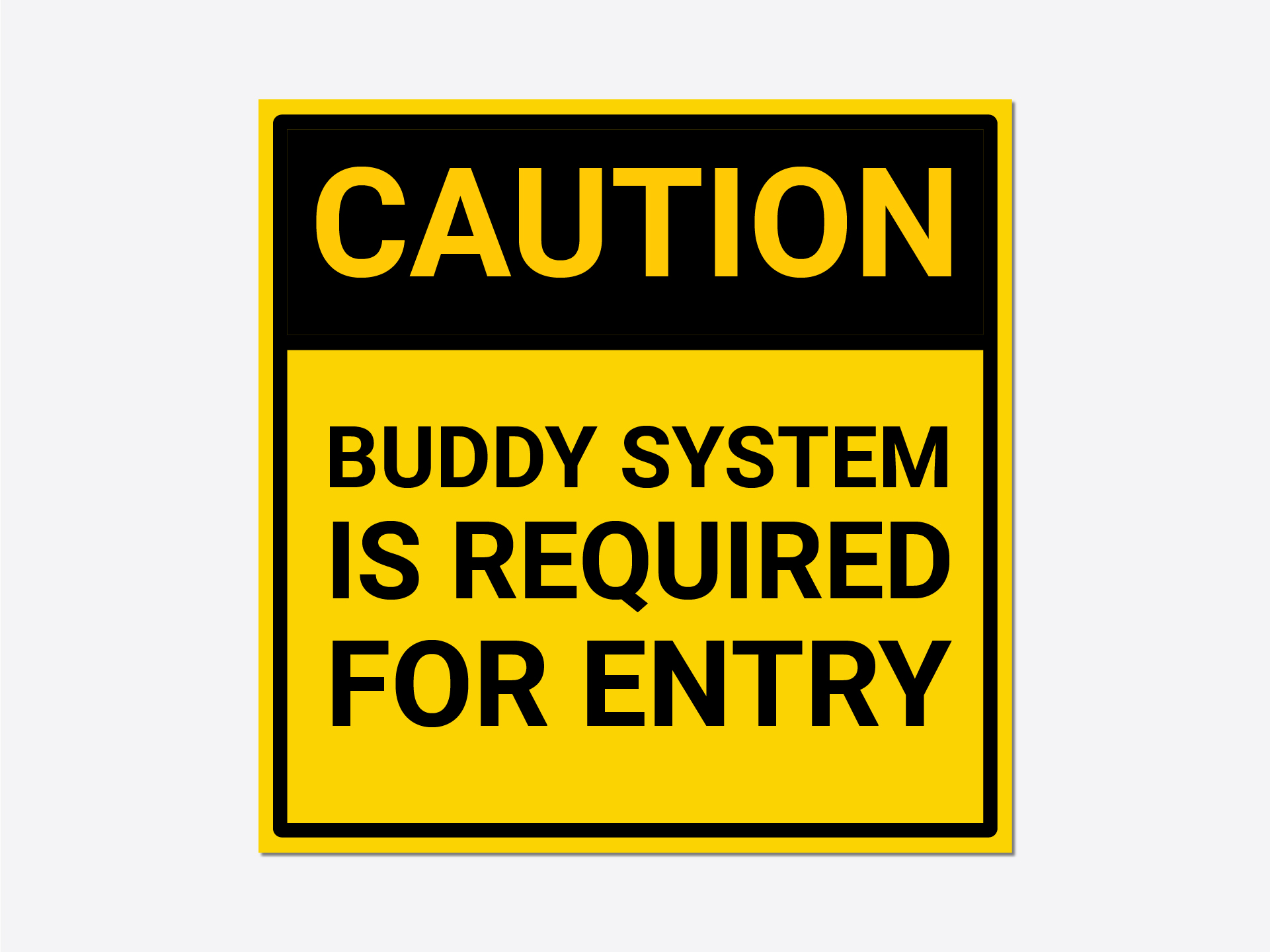 OSHA compliance workplace safety sign requiring buddy system for entry.